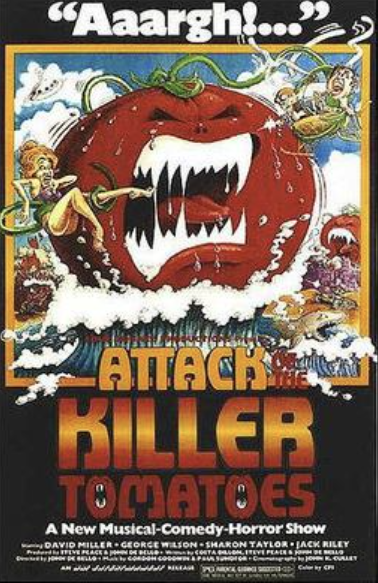 killer tomatoes movie - "Aaargh!... Mw Attack Killer Tomatoes A New MusicalComedyHorror Show David Miller George Wilson Sharon Taylor Jack Riley Evalet